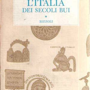 L'ITALIA DEI SECOLI BUI - IL MEDIOEVO SINO ALL'ANNO MILLE