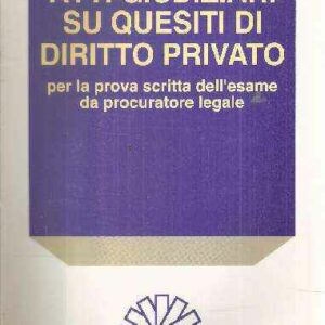 ATTI GIUDIZIARI SU QUESITI DI DIRITTO PRIVATOPER LA PROVA SCRITTA DELL'ESAME DA PROCURATORE LEGALE