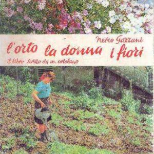 L'ORTO LA DONNA I FIORI - IL LIBRO SCRITTO DA UN ORTOLANO