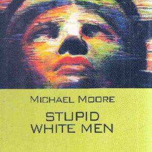 STUPID WHITE MEN