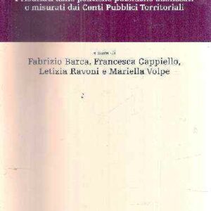 FEDERALISMO, EQUITA', SVILUPPO - I RISULTATI DELLE POLITICHE PUBBLICHE ANALIZZATI E MISURATI DAI CONTI PUBBLICI TERRITORIALI