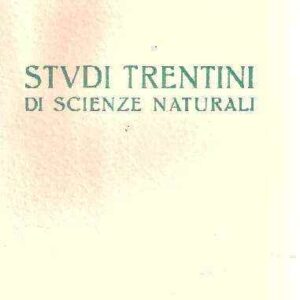 STUDI TRENTINI DI SCIENZE NATURALI - ANNATA XLI - FASC. N. 4