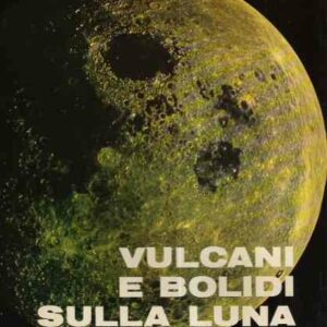 VULCANI E BOLIDI SULLA LUNA E SU MARTE