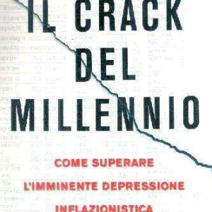 IL CARCK DEL MILLENNIO COME SUPERARE L'IMMINENTE DEPRESSIONE INFLAZIONISTICA