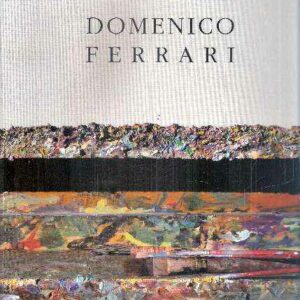 DOMENICO FERRARI - 2012 MEZZO SECOLO DIARTE