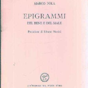 EPIGRAMMI DEL BENE E DEL MALE
