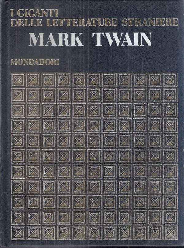 MARK TWAIN - I GIGANTI DELLE LETTERATURE STRANIERE
