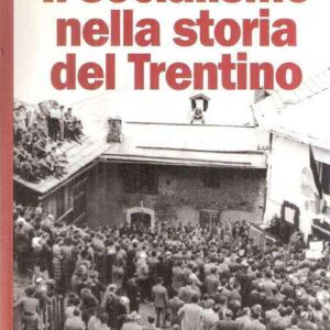 IL SOCIALISMO NELLA STORIA DEL TRENTINO - UN SECOLO DI LOTTE 1894-1994