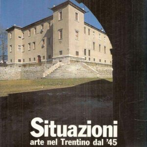 SITUAZIONI ARTE NEL TRENTINO DAL '45