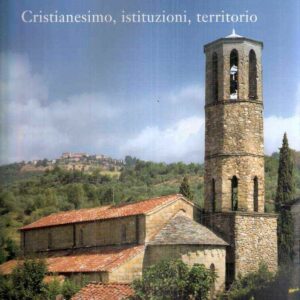 PIEVI DEL NORD ITALIA CRISTIANESIMO, ISTITUZIONI, TERRITORIO
