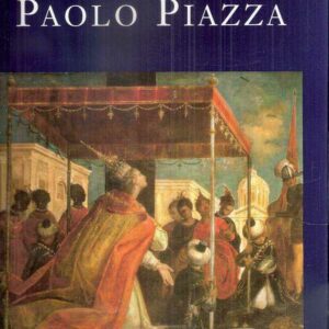 PAOLO PIAZZA PITTORE CAPPUCCINO NELL'ETA' DELLA CONTRORIFORMA TRA CONVENTI E CORTI D'EUROPA