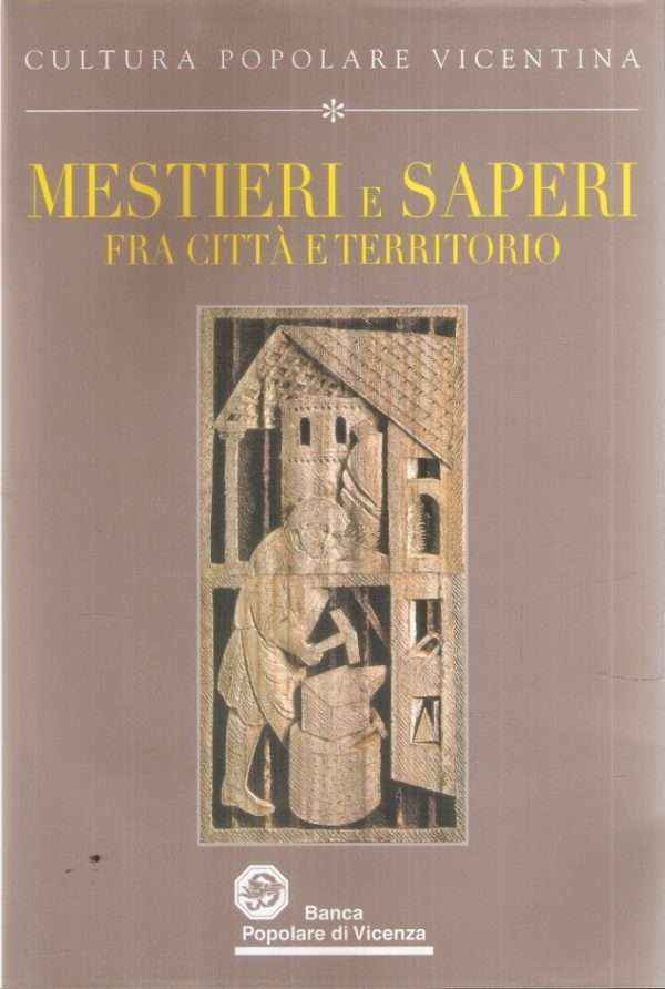 MESTIERI E SAPERI - FRA CITTA' E TERRITORIO