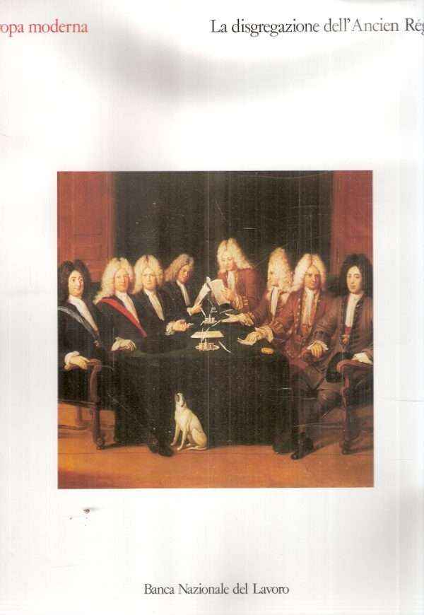 EUROPA MODERNA - LA DISGREGAZIONE DELL'ANCIEN REGIME