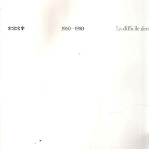 ITALIA MODERNA VOLUME QUARTO - 1960-1980 LA DIFFICILE DEMOCRAZIA
