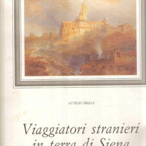 VIAGGIATORI STRANIERI IN TERRA DI SIENA