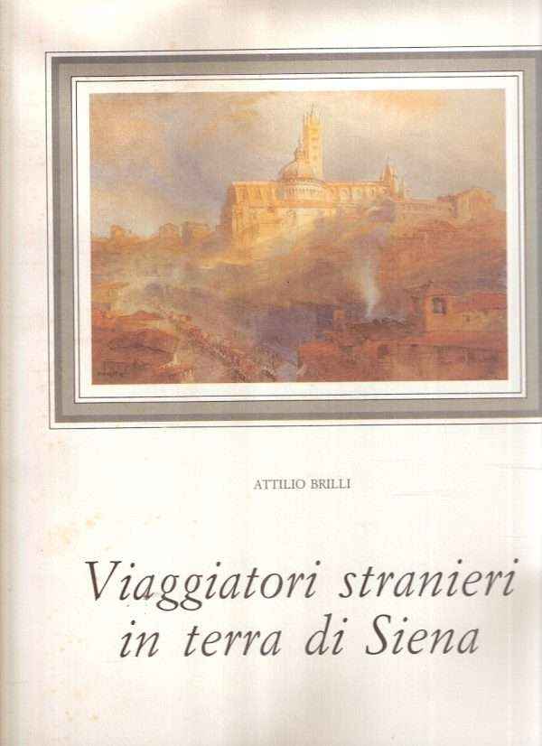 VIAGGIATORI STRANIERI IN TERRA DI SIENA