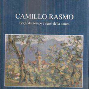 CAMILLO RASMO SEGNI DEL TEMPO E SENSI DELLA NATURA