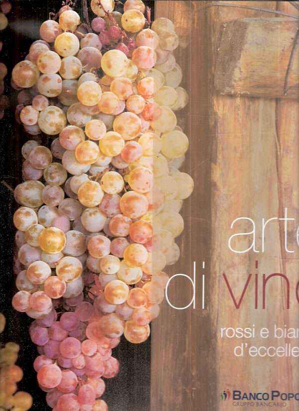 ARTE DI VINO ROSSI E BIANCHI D'ECCELLENZA