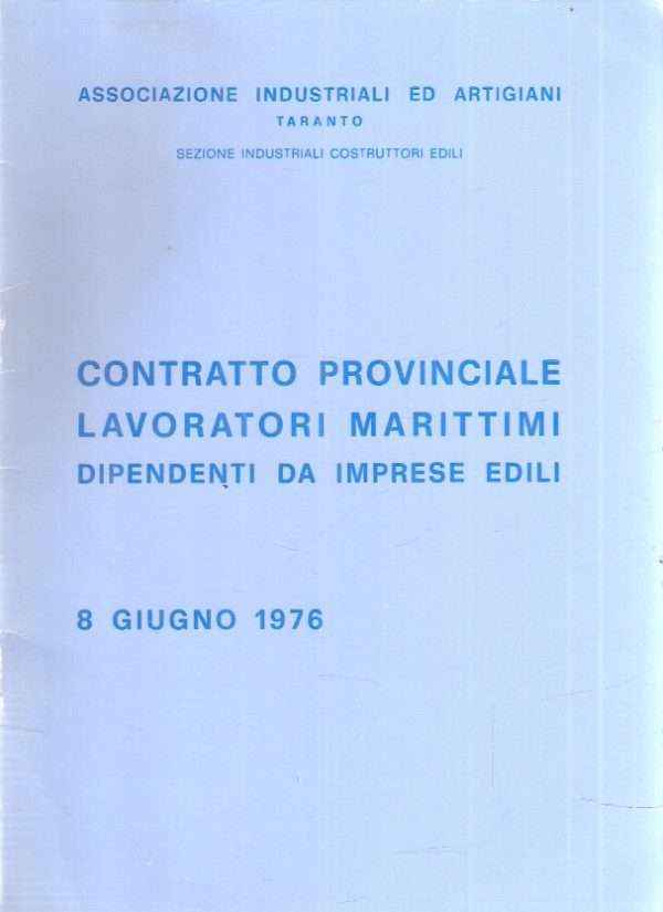CONTRATTO PROVINCIALE LAVORATORI MARITTIMI DIPENDANTI DA IMPRESE EDILI 8 GIUGNO 1976