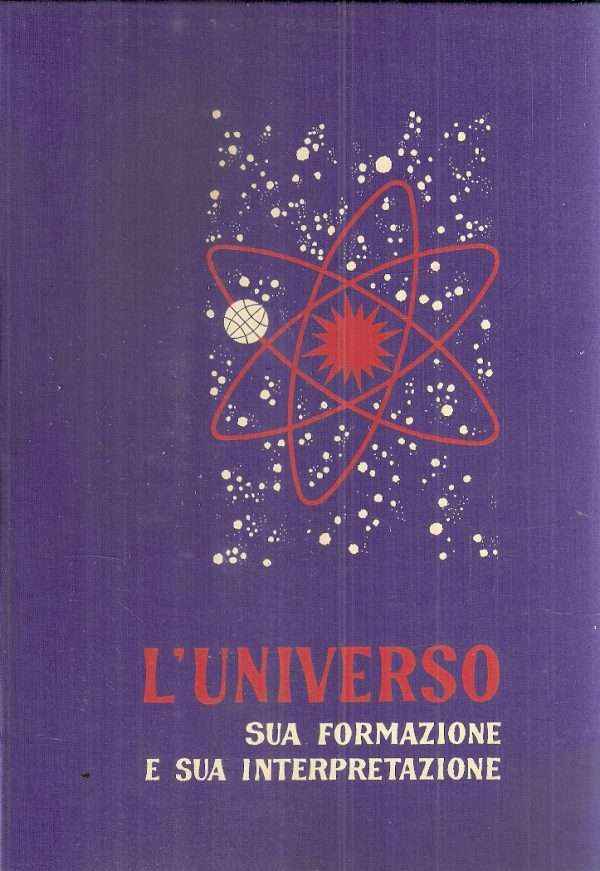 L'UNIVERSO SUA FORMAZIONE E SUA INTERPRETAZIONE