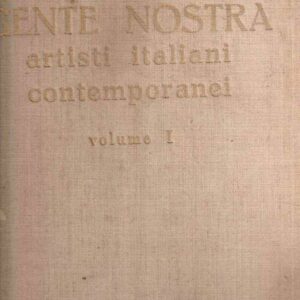 GENTE NOSTRA ARTISTI ITALIANI CONTEMPORANEI VOLUME I