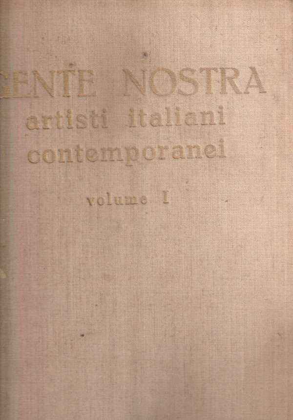 GENTE NOSTRA ARTISTI ITALIANI CONTEMPORANEI VOLUME I