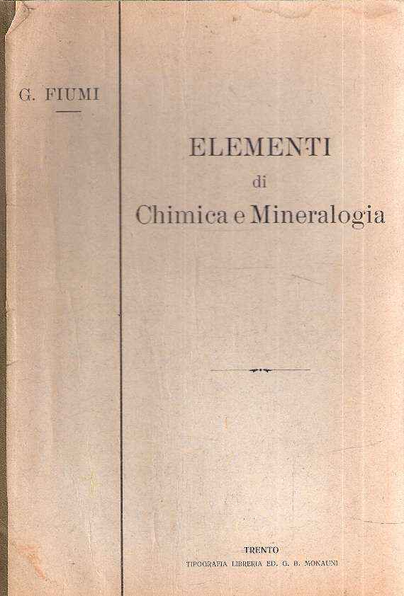 ELEMENTI DI CHIMICA E MINERALOGIA PER LA QUARTA CLASSE DELLE SCUOLE REALI