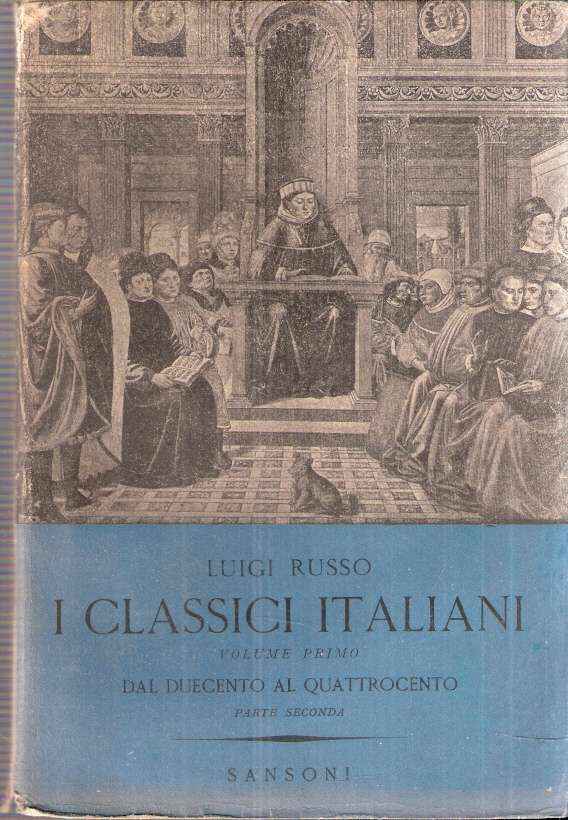 I CLASSICI ITALIANI - VOLUME PRIMO: DAL DUECENTO AL QUATTROCENTO PARTE SECONDA