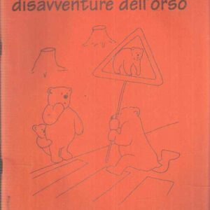AVVENTURE E DISAVVENTURE DELL'ORSO
