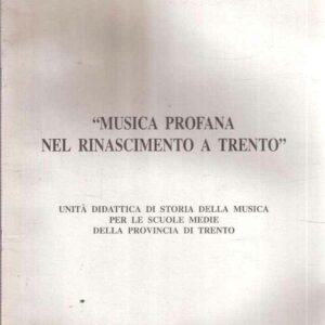 "MUSICA PROFANA NEL RINASCIMENTO A TRENTO"