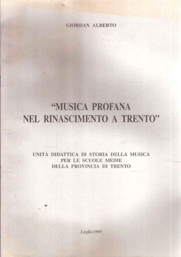 "MUSICA PROFANA NEL RINASCIMENTO A TRENTO"