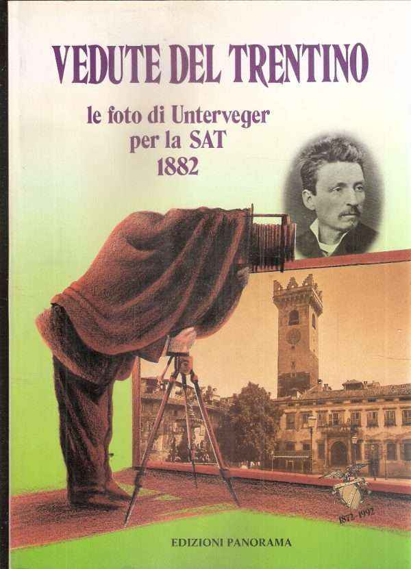 VEDUTE DEL TRENTINODEL SOCIO G.B. UNTERVERGER - FOTOGRAFO TRENTO 1892