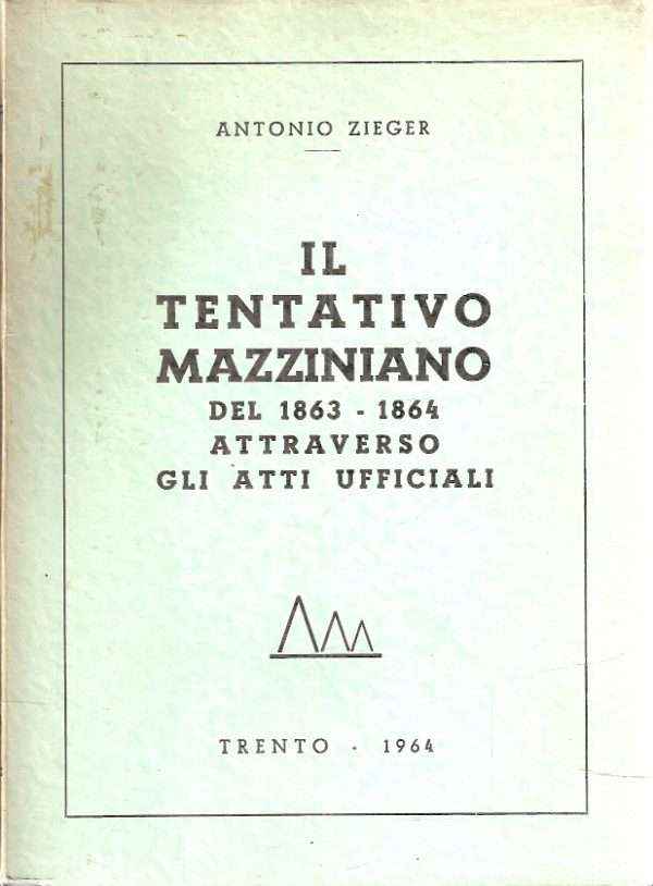 IL TENTATIVO MAZZINIANO DEL 1863-1864 ATTRAVERSO GLI ATTI UFFICIALI