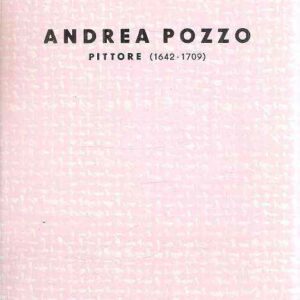 ANDREA POZZO PITTORE (1642 - 1709)