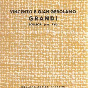 VINCENZO E GIAN GEROLAMO GRANDI SCULTORI (SEC. XVI)