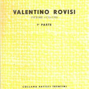VALENTINO ROVISI PITTORE (1715-1783)