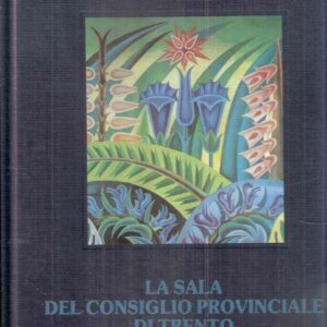 LA SALA DEL CONSIGLIO PROVINCIALE DI TRENTO DI FORTUNATO DEPERO