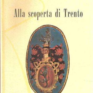 ALLA SCOPERTA DI TRENTO