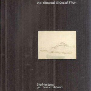 NEI DINTORNI DI CASTEL THUN