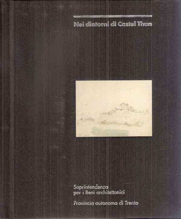 NEI DINTORNI DI CASTEL THUN