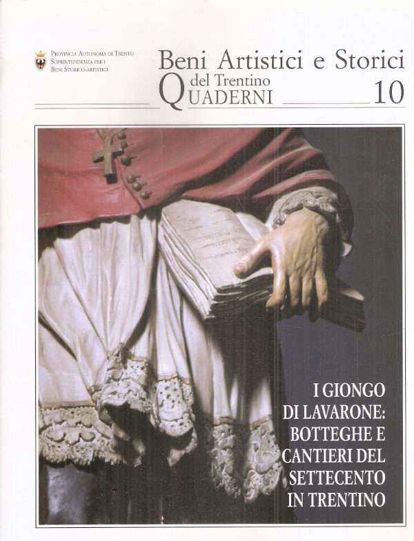 I GIONGO DI LAVARONE: BOTTEGHE E CANTIERI DEL SETTECENTO IN TRENTINO