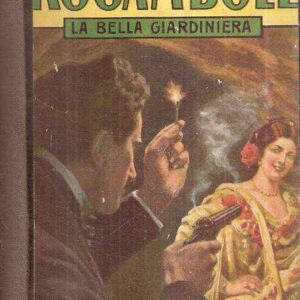 L'ULTIMA PAROLA DI ROCAMBOLE - LA BELLA GIARDINIERA E UN DRAMMA NELL'INDIA