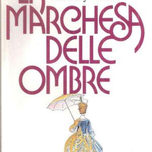 LA MARCHESA DELLE OMBRE O LA VITA DI MARIE-MADELEINE D'AMBRAY, MARCHESA DI BRINVILLIERS