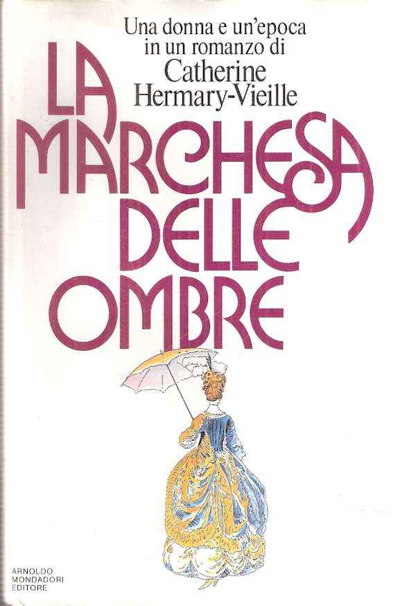 LA MARCHESA DELLE OMBRE O LA VITA DI MARIE-MADELEINE D'AMBRAY, MARCHESA DI BRINVILLIERS