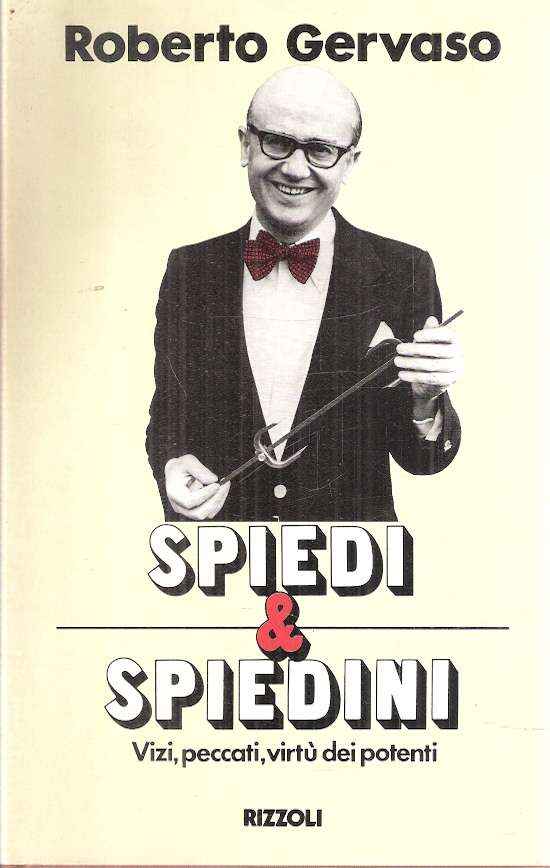 SPIEDI & SPIEDINI VIZI, PECCATI, VIRTU' DEI POTENTI