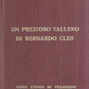 IL PRIMO TALLERO CONIATO DA BERNARDO CLES E LE MONETE NEGOZIATE NEL PRINCIPATO DI TRENTONEL CORSO DI OTTO SECOLI