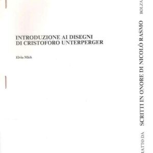 INTRODUZIONE AI DISEGNI DI CRISTOFORO UNTERPERGER
