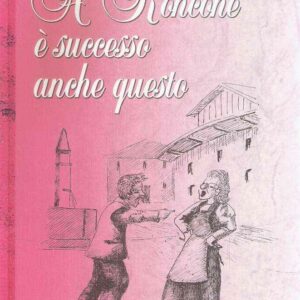 A RONCONE e SUCCESSO ANCHE QUESTO
