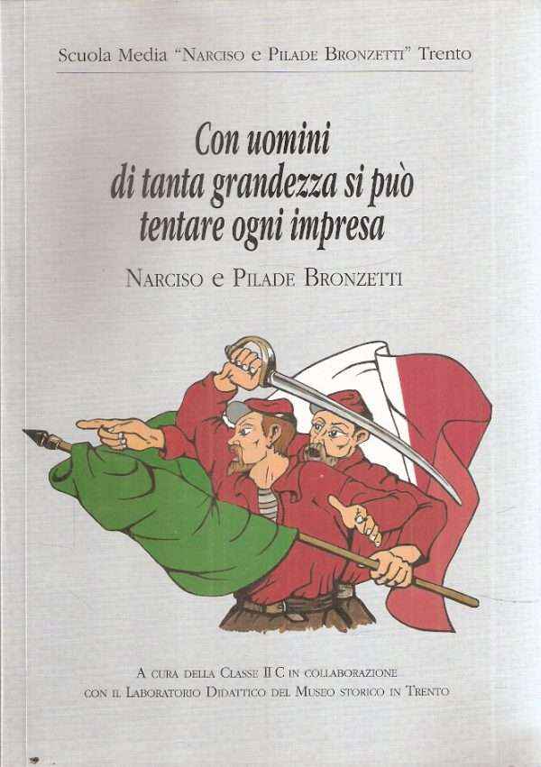 CON UOMINI DI TANTA GRANDEZZA SI PUO' TENTARE OGNI IMPRESA