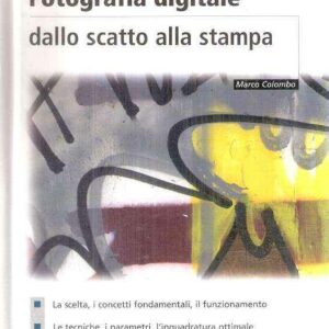 FOTOGRAFIA DIGITALE DALLO SCATTO ALLA STAMPA